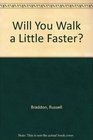 Will You Walk a Little Faster