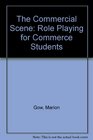 The Commercial Scene Role Playing for Commerce Students