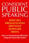Confident Public Speaking: How to Communicate Successfully Using the PowerTalk System