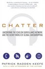 Chatter Uncovering the Echelon Surveillance Network and the Secret World of Global Eavesdropping