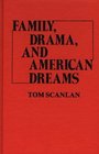 Family Drama and American Dreams