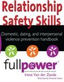 Relationship Safety Skills Handbook Stop domestic dating and interpersonal violence with knowledge action and skills