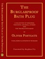 The Burglarproof Bath Plug A Collection of Memories Thoughts and Small Stories Including The Trouble with Magic