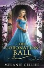 The Coronation Ball A Four Kingdoms Cinderella Novelette