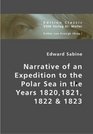 Narrative of an Expedition to the Polar Sea in the Years 18201821 1822  1823