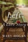 Left A Love Story