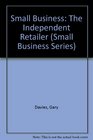 Small Business The Independent Retailer
