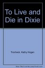 To Live and Die in Dixie