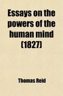 Essays on the powers of the human mind