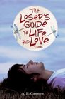 The Loser's Guide to Life and Love A Novel