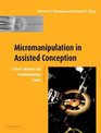 Micromanipulation in Assisted Conception A Handbook and Troubleshooting Guide