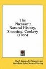 The Pheasant Natural History Shooting Cookery