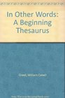 In Other Words A Beginning Thesaurus