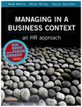 Human Resource Management A Contemporary Approach AND Managing in a Business Context an HR Approach