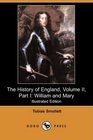 The History of England Volume II Part I William and Mary
