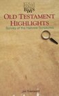 Old Testament highlights Survey of the Hebrew scriptures