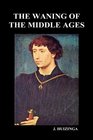 The Waning of the Middle Ages