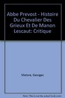 Abbe Prevost  Histoire Du Chevalier Des Grieux Et De Manon Lescaut Critique