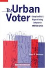 The Urban Voter  Group Conflict and Mayoral Voting Behavior in American Cities