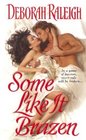 Some Like It Brazen (Zebra Historical Romance)