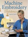 Machine Embroidery With Confidence