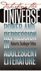 Disturbing the Universe Power and Repression in Adolescent Literature