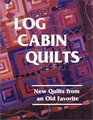 Log Cabin Quilts New Quilts from an Old Favorite