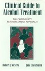Clinical Guide to Alcohol Treatment The Community Reinforcement Approach