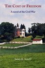 The Cost of Freedom A novel of the Civil War