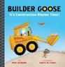Builder Goose It's Construction Rhyme Time