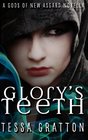 Glory's Teeth A Novella of Hungry Girls and the End of the World
