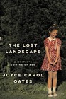 The Lost Landscape: A Writer\'s Coming of Age