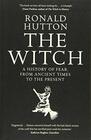 The Witch A History of Fear from Ancient Times to the Present