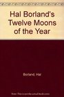 Hal Borland's Twelve Moons of the Year