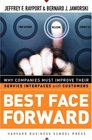 Best Face Forward Why Companies Must Improve Their Service Interfaces With Customers