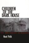 Children of the Dark House Text and Context in Faulkner