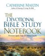 The Devotional Bible Study Notebook Premium Quiet Time Devotional Studies