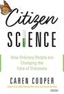 Citizen Science: How Ordinary People are Changing the Face of Discovery