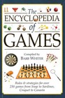 The Encyclopedia of Games Rules  strategies for over 250 games from Snap to Sardines Croquet to Canasta