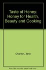 Taste of Honey Honey for Health Beauty and Cooking