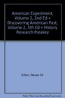 American Experiment Volume 2 2nd Ed  Discovering American Past Volume 2 5th Ed  History Research Passkey