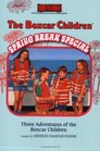 Spring Break Special Three Adventures of the Boxcar Children