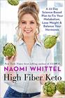 High Fiber Keto A 22Day ScienceBased Plan to Fix Your Metabolism Lose Weight  Balance Your Hormones
