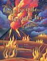 Fuego Fuegito/ Fire Little Fire