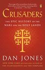 Crusaders The Epic History of the Wars for the Holy Lands