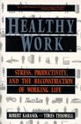 Healthy Work Stress Productivity and the Reconstruction of Working Life