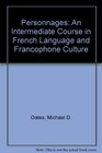 Personnages An Intermediate Course in French Language and Francophone Culture
