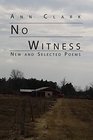 No Witness New and Selected Poems