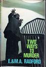 Two Ways to Murder