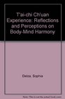The T'AiChi Ch'Uan Experience Reflections and Perceptions on BodyMind Harmony